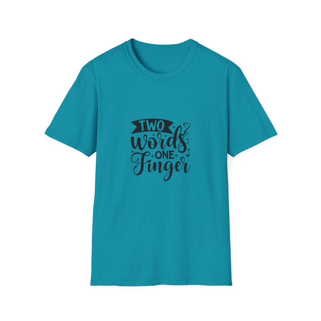 Graphic Tee — "Two Words One Finger" Funny T-Shirt