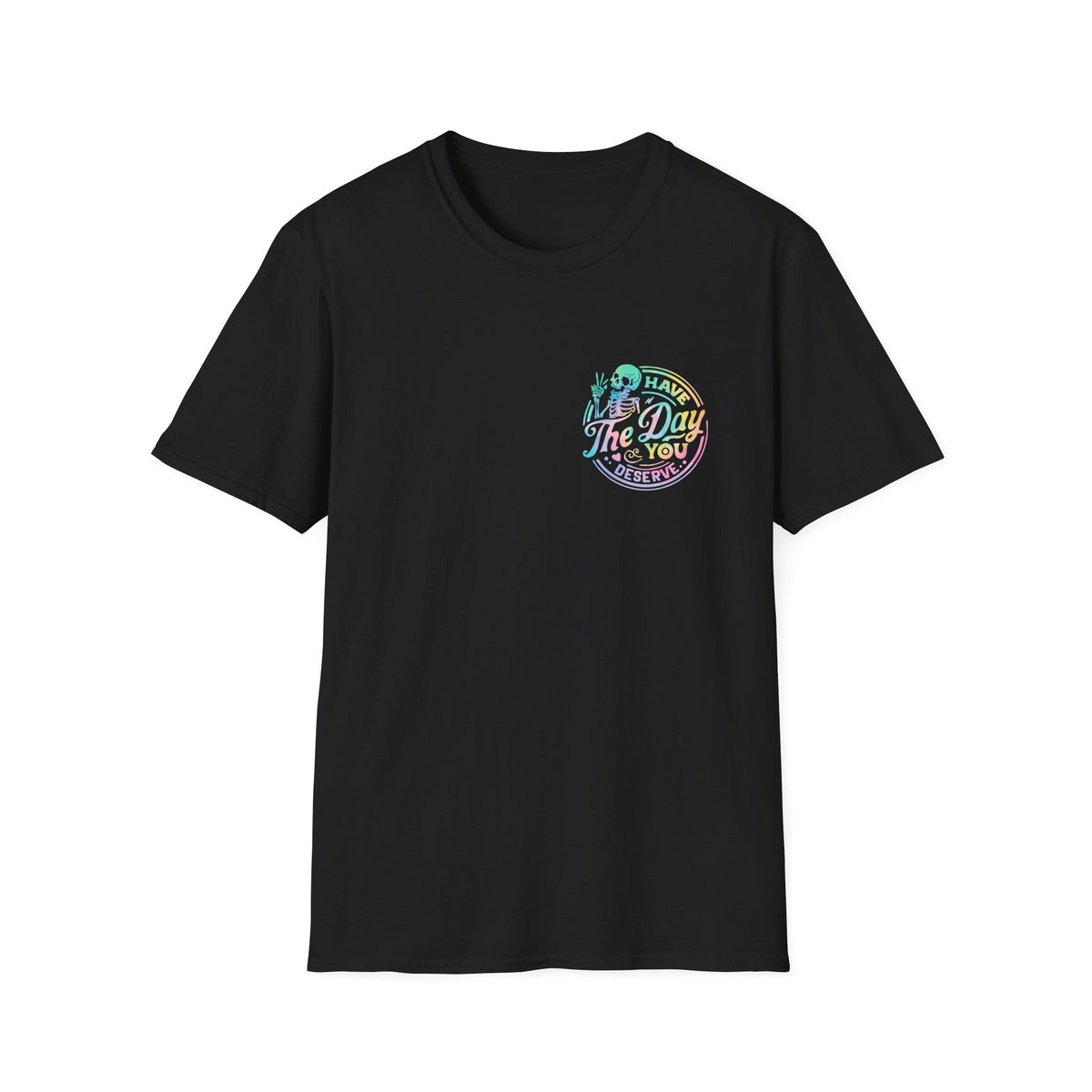 Pastel Have The Day You Deserve T-Shirt
