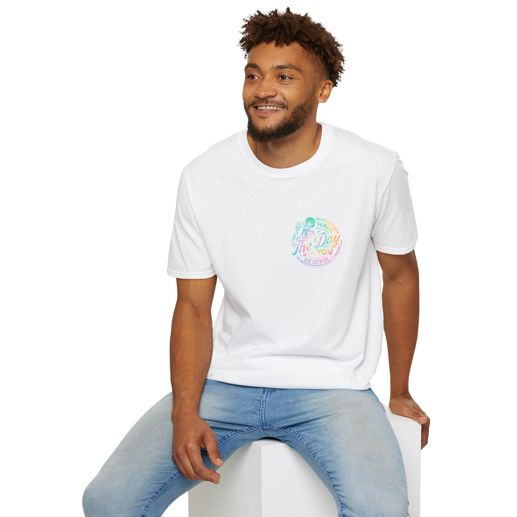 Pastel Have The Day You Deserve T-Shirt