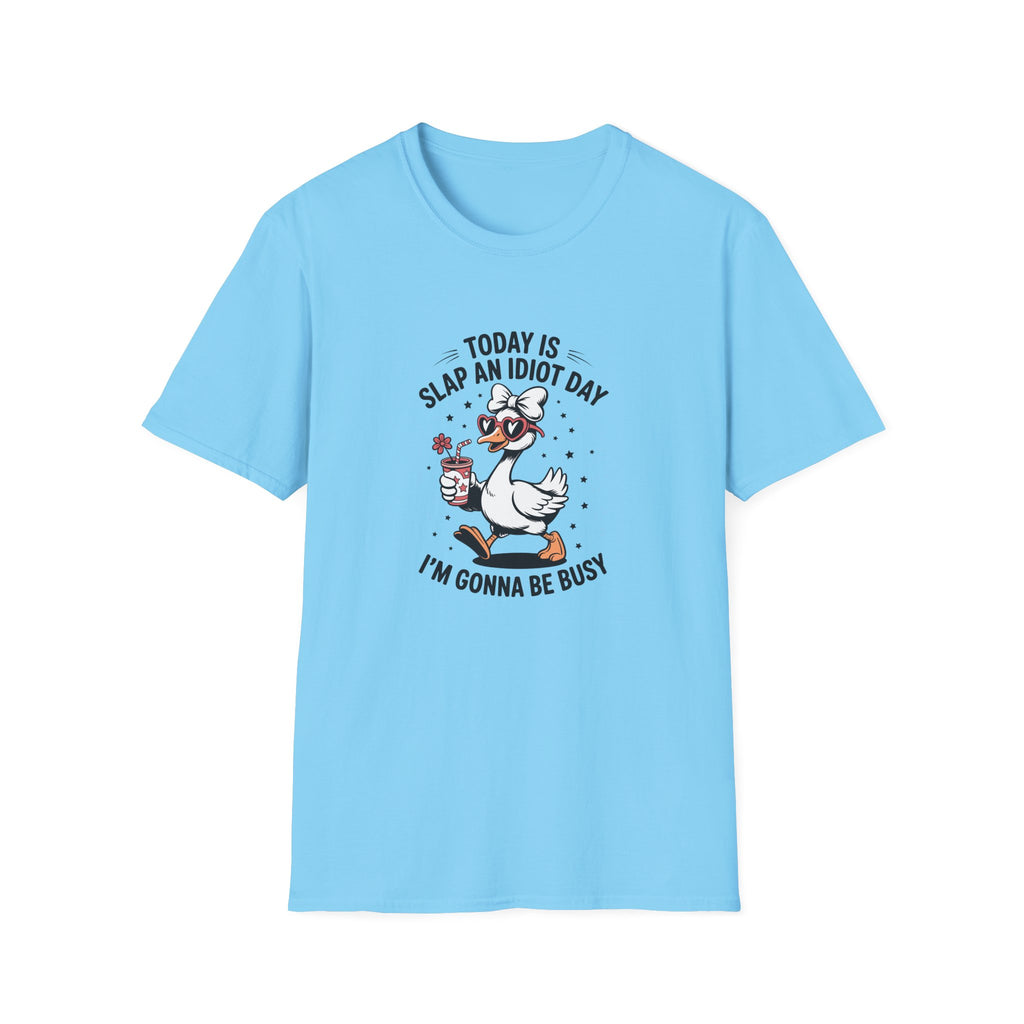 Today Is Slap An Idiot Day Duck T-Shirt — Funny Sarcastic Gift for Her Graphic Tee
