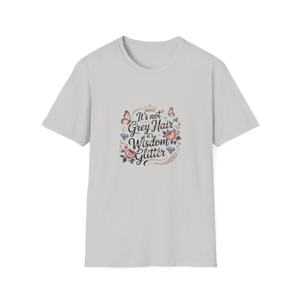 It's Not Grey Hair It's Wisdom & Glitter T-Shirt — Funny Gift for Women Floral Tee
