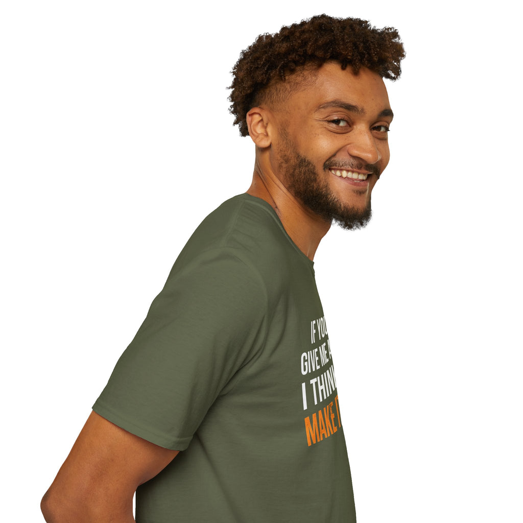 If You Give Me A Minute I Can Make It Worse T-Shirt — Funny Sarcastic Gift for Her