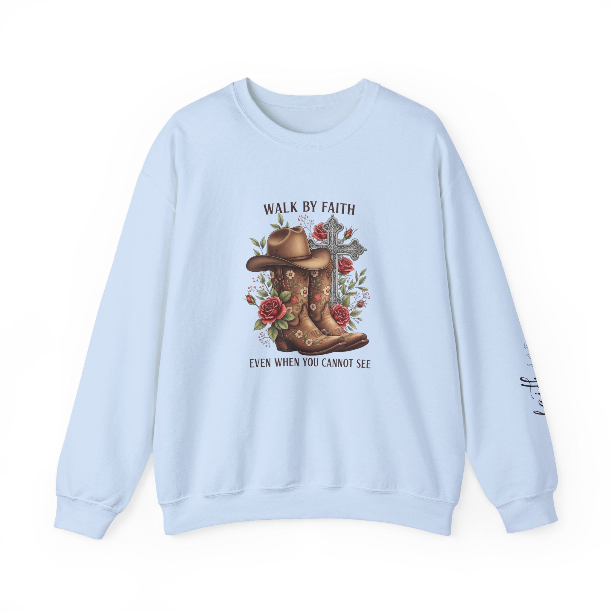 Faith Cowboy Boots Sweatshirt — "Walk by Faith, Even When You Cannot See" Christian Crewneck