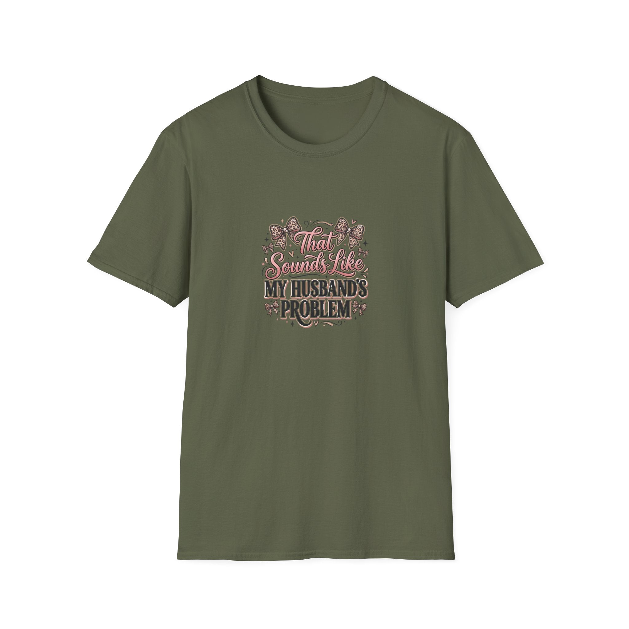 That Sounds Like My Husband's Problem T-Shirt — Funny Wife Gift Sarcastic Women's Tee