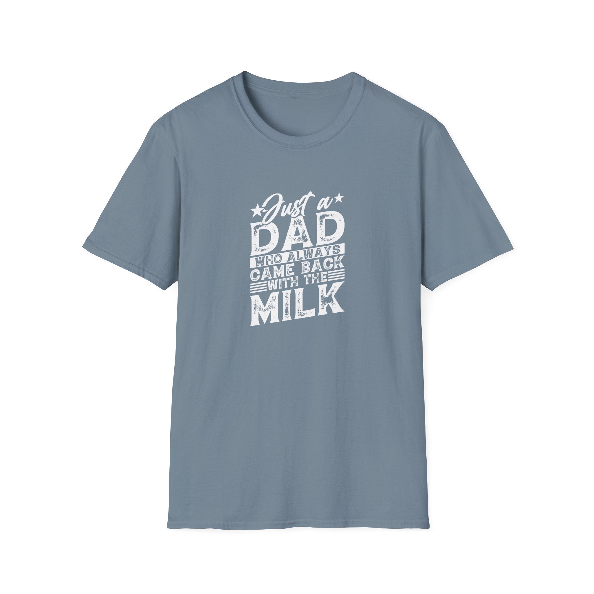 Just a Dad Who Always Came Back with the Milk T-Shirt — Funny Father's Day Gift