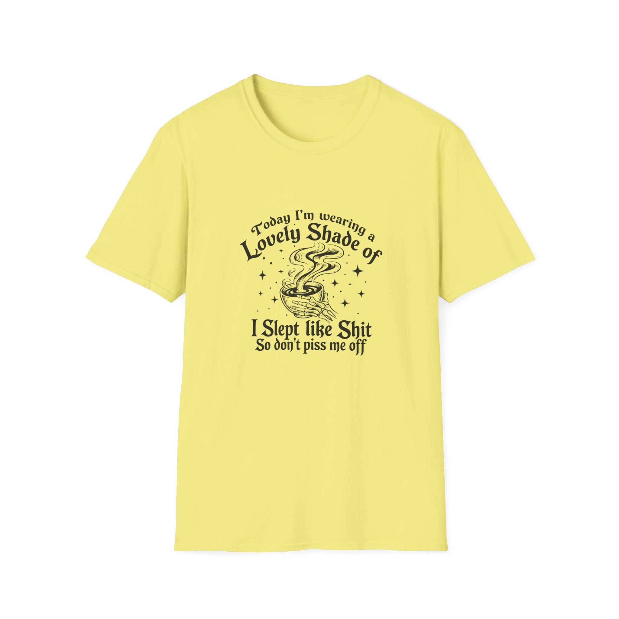 I Slept Like Shit So Don't Piss Me Off T-Shirt — Funny Sarcastic Gift for Her Graphic Tee