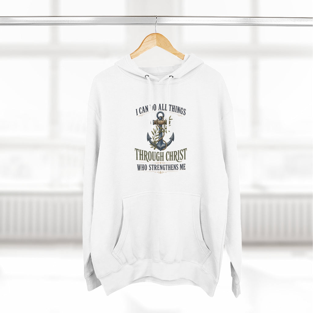 Christian Anchor Hoodie — "I Can Do All Things Through Christ Who Strengthens Me" Inspirational Pullover