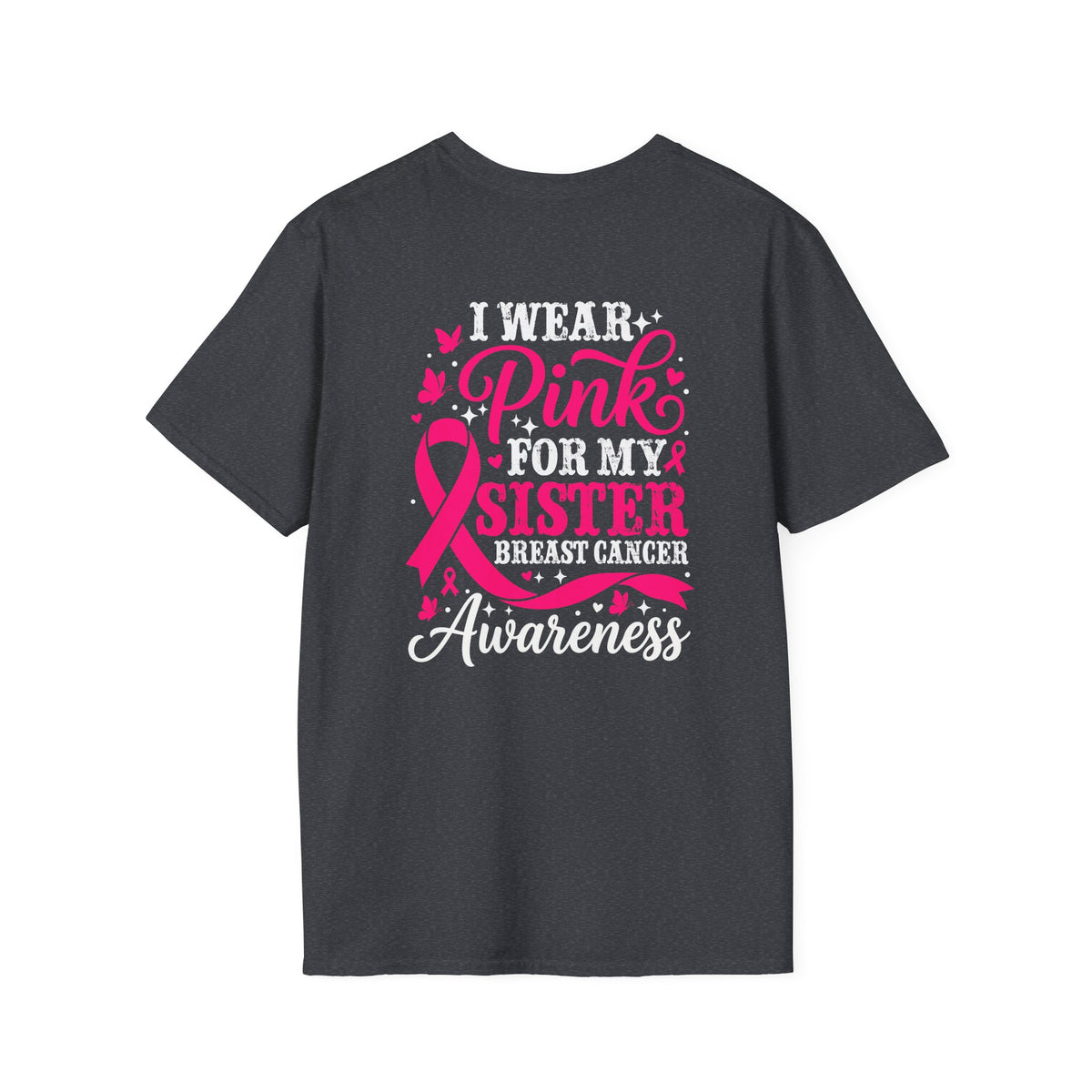 I Wear Pink for My Sister Breast Cancer Support T-Shirt