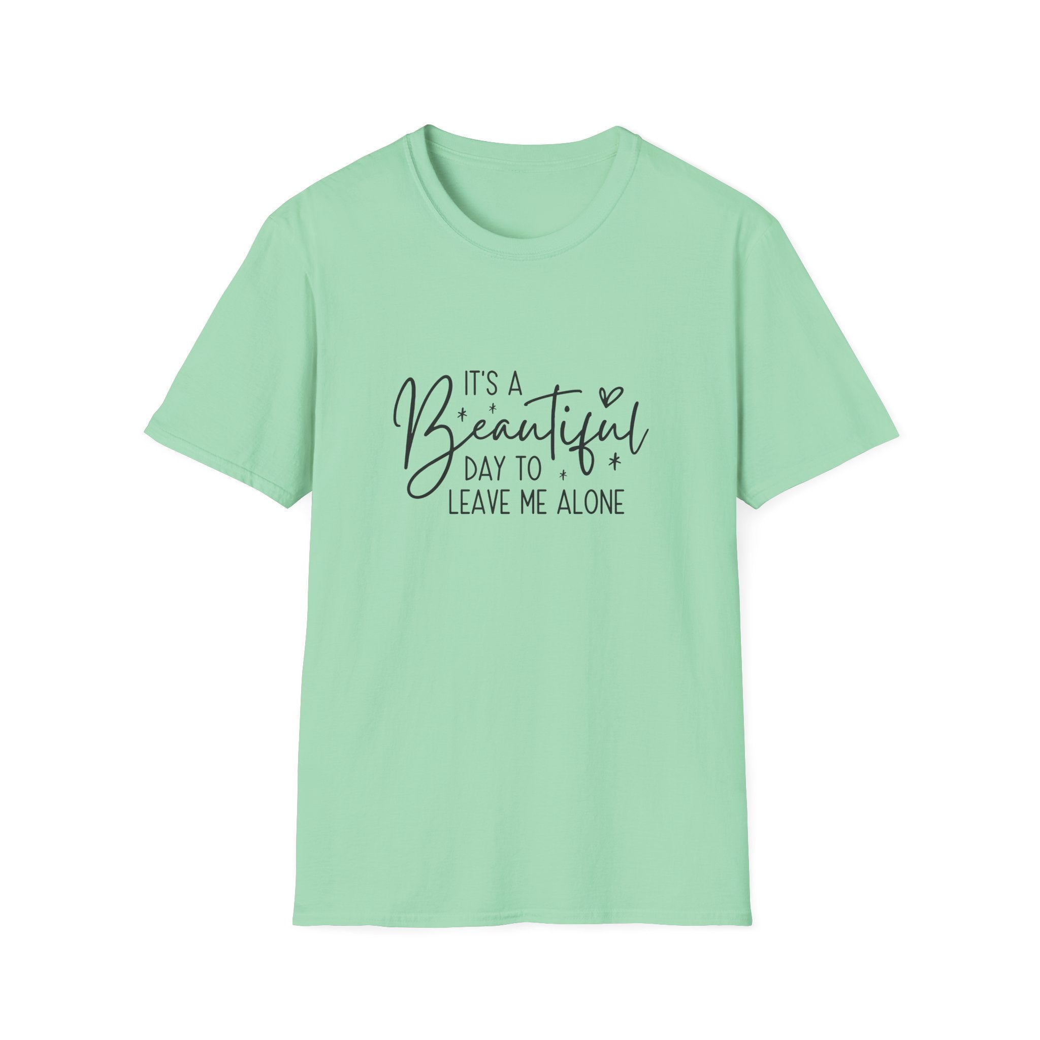 It's a Beautiful Day to Leave Me Alone T-Shirt — Funny Introvert Gift for Women