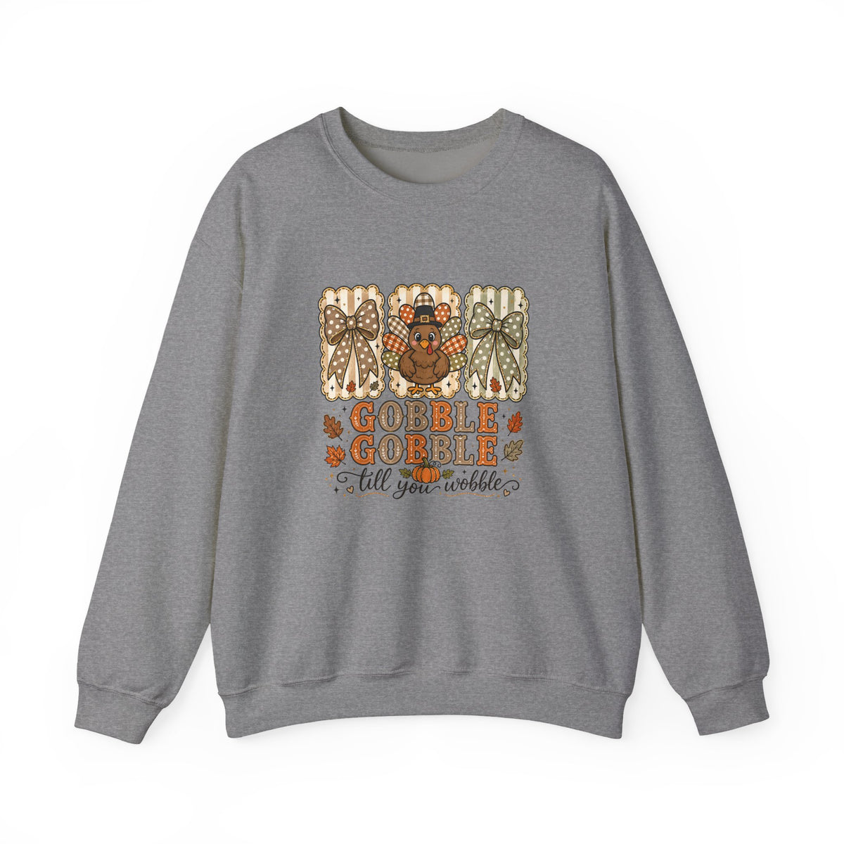 Thanksgiving Crewneck Sweatshirt — "Gobble Gobble 'til You Wobble" Turkey Design