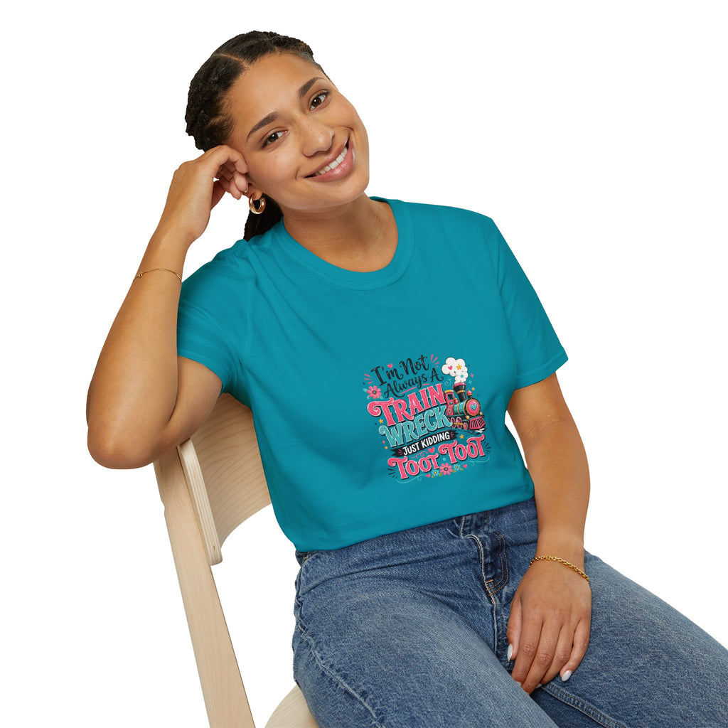 I'm Not Always a Trainwreck Toot Toot T-Shirt — Funny Sarcastic Gift for Her