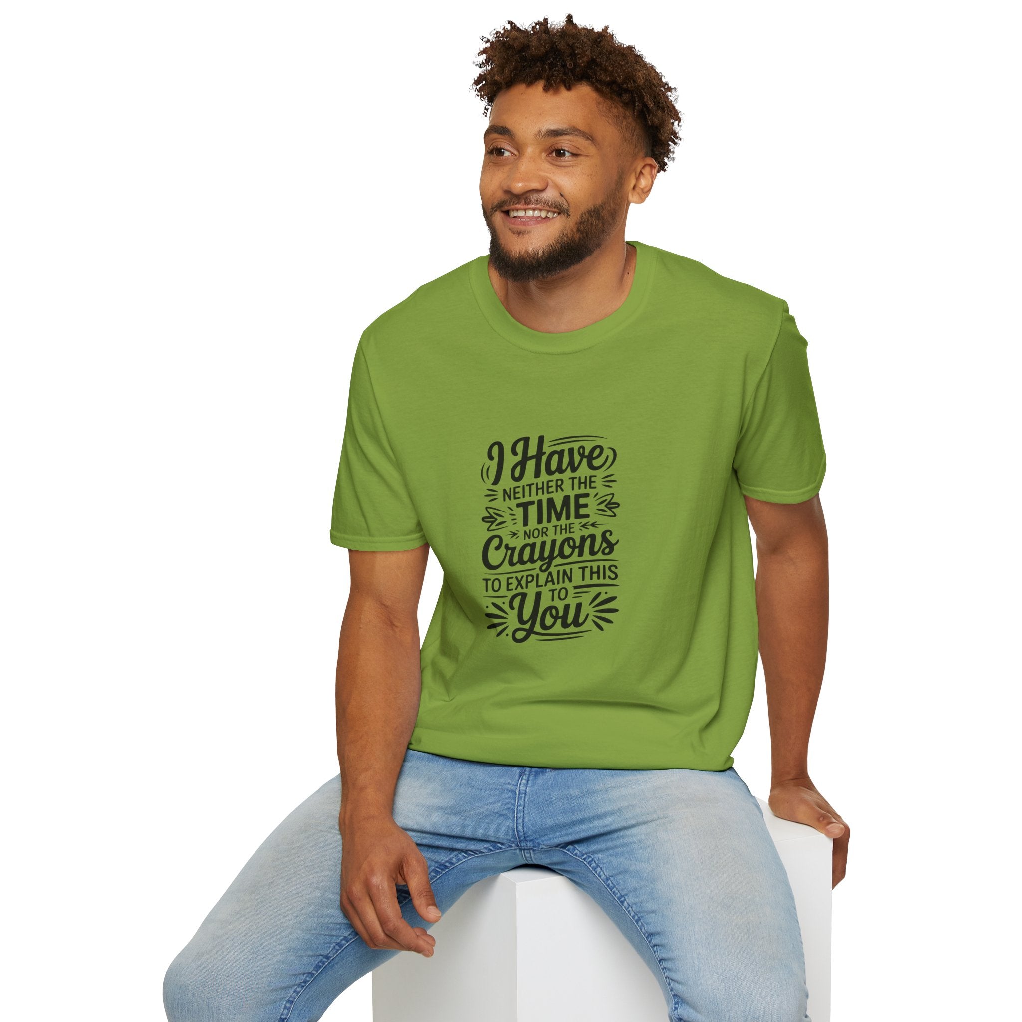 I Have Neither the Time Nor the Crayons to Explain This T-Shirt — Funny Sarcastic Gift