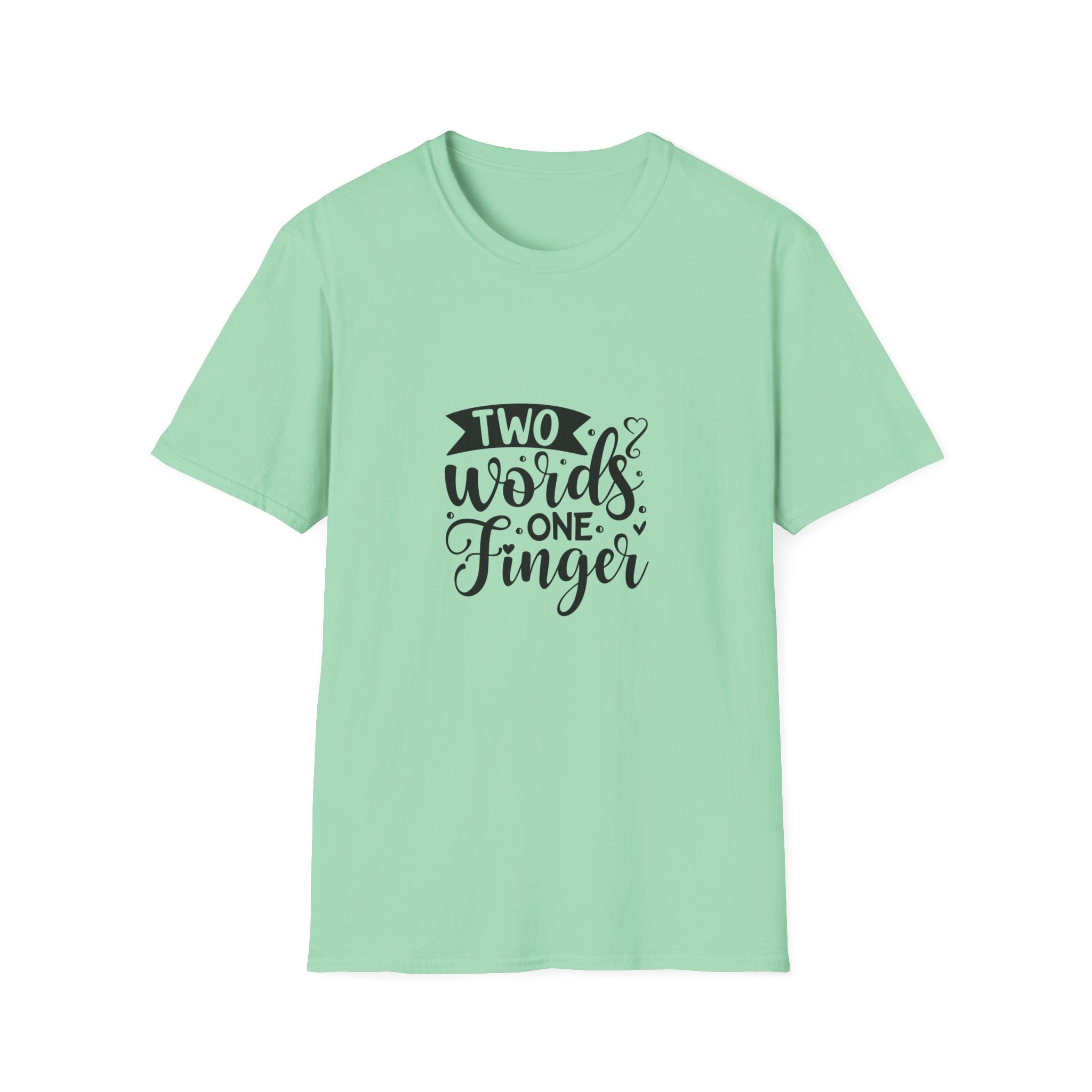 Graphic Tee — "Two Words One Finger" Funny T-Shirt