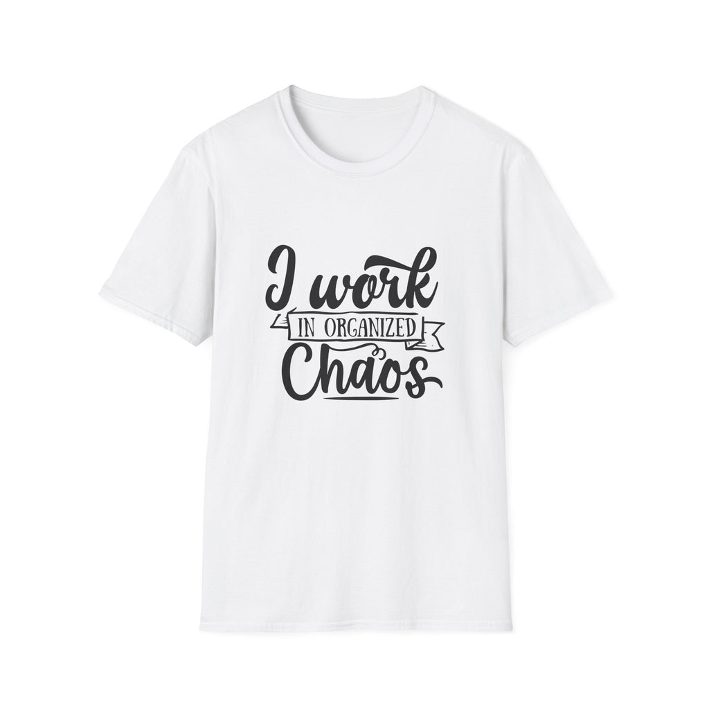 I Work in Organized Chaos T-Shirt — Funny Teacher & Mom Gift Sarcastic Graphic Tee
