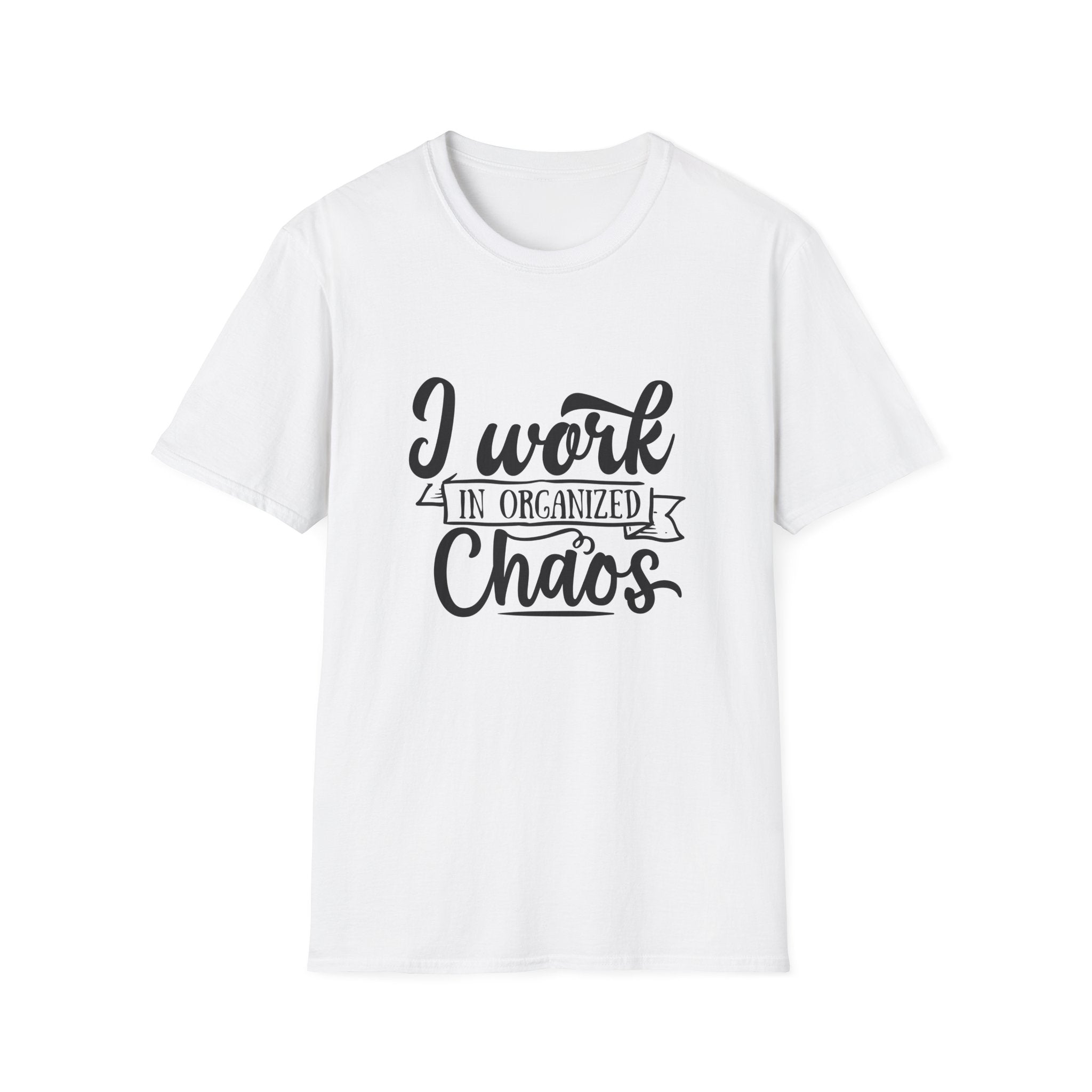 I Work in Organized Chaos T-Shirt — Funny Teacher & Mom Gift Sarcastic Graphic Tee