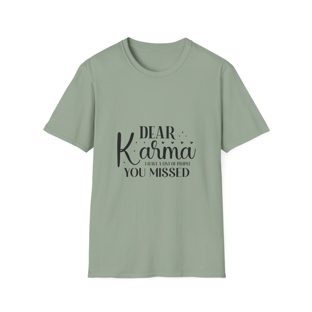 Dear Karma T-Shirt Funny Sarcastic Tee