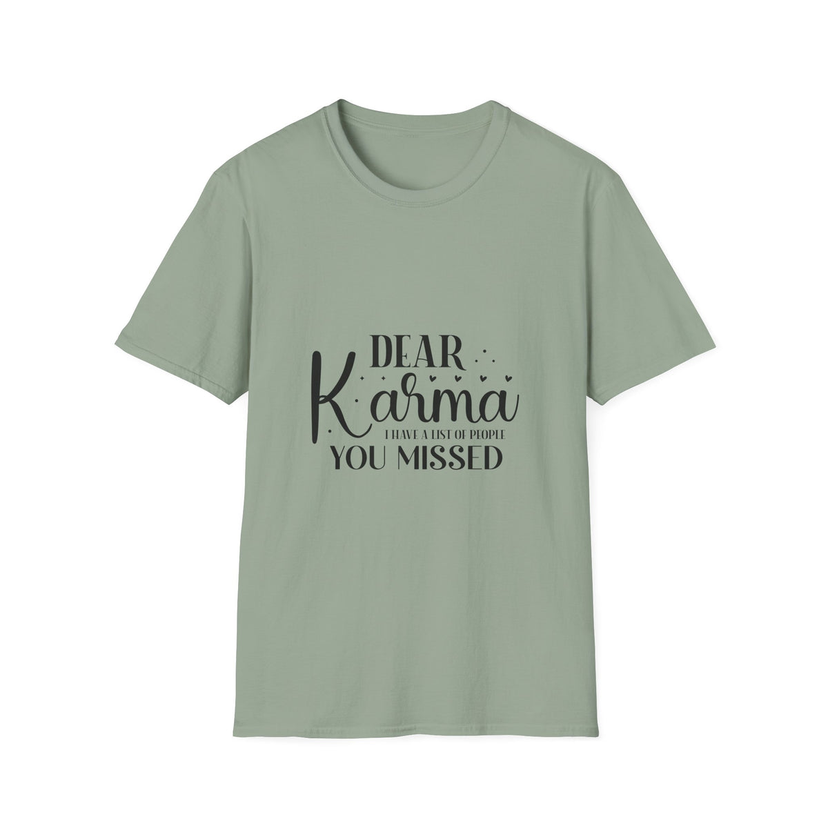 Dear Karma T-Shirt Funny Sarcastic Tee