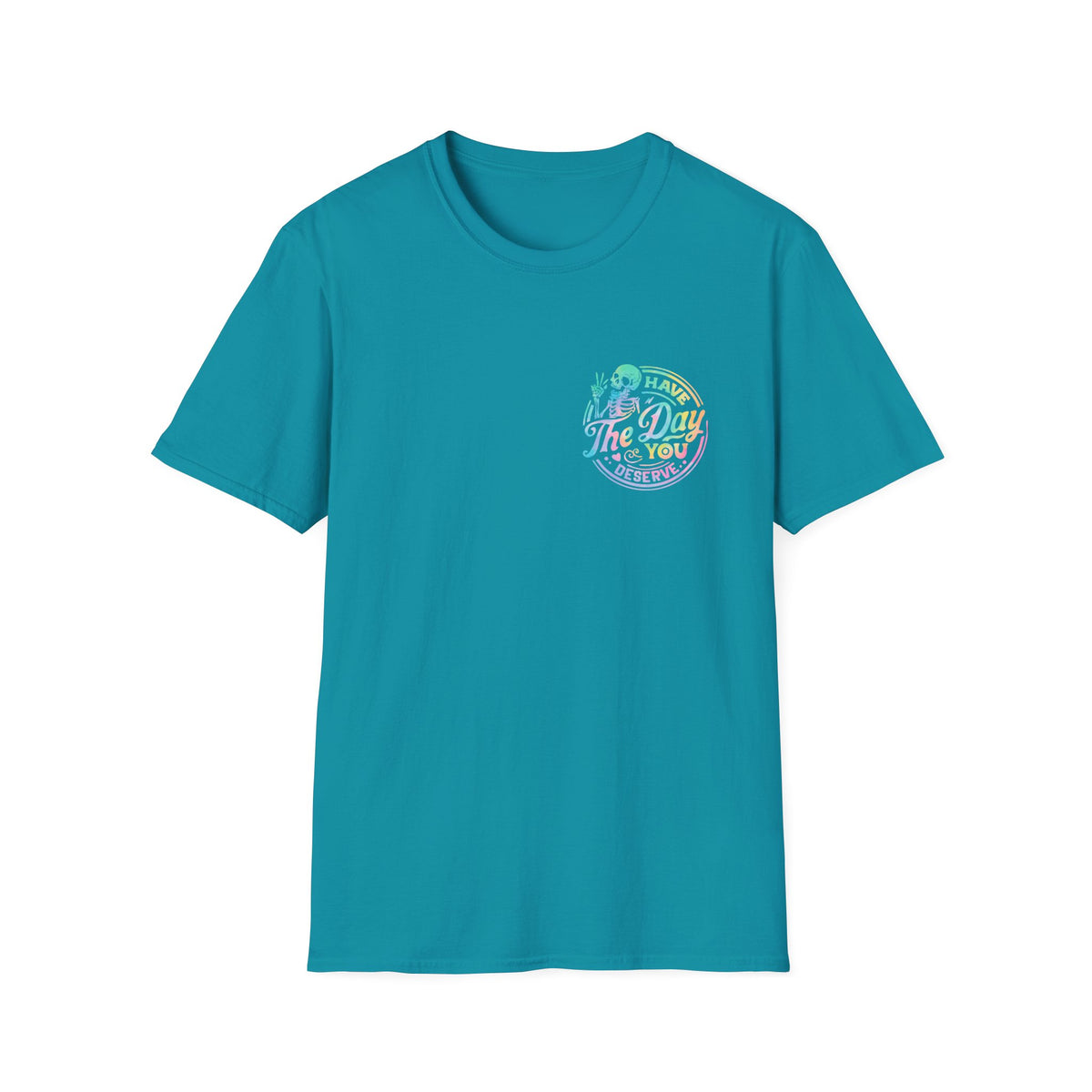 Pastel Have The Day You Deserve T-Shirt