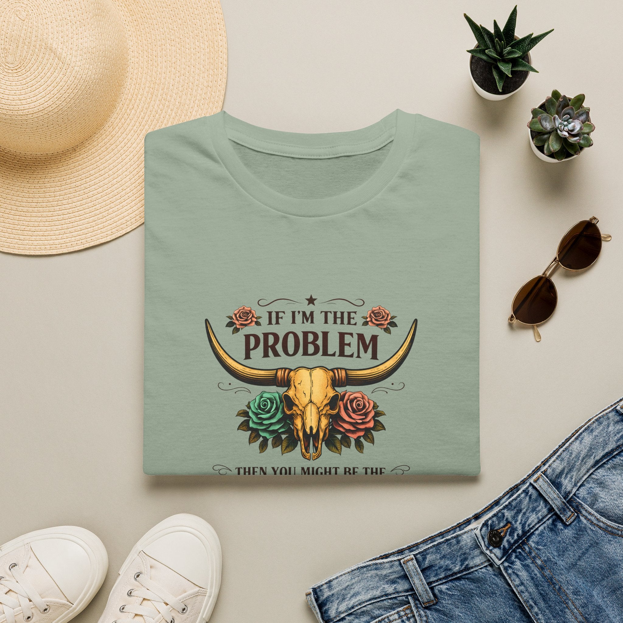 If I'm the Problem Bull Skull T-Shirt — Funny Sarcastic Western Gift for Women