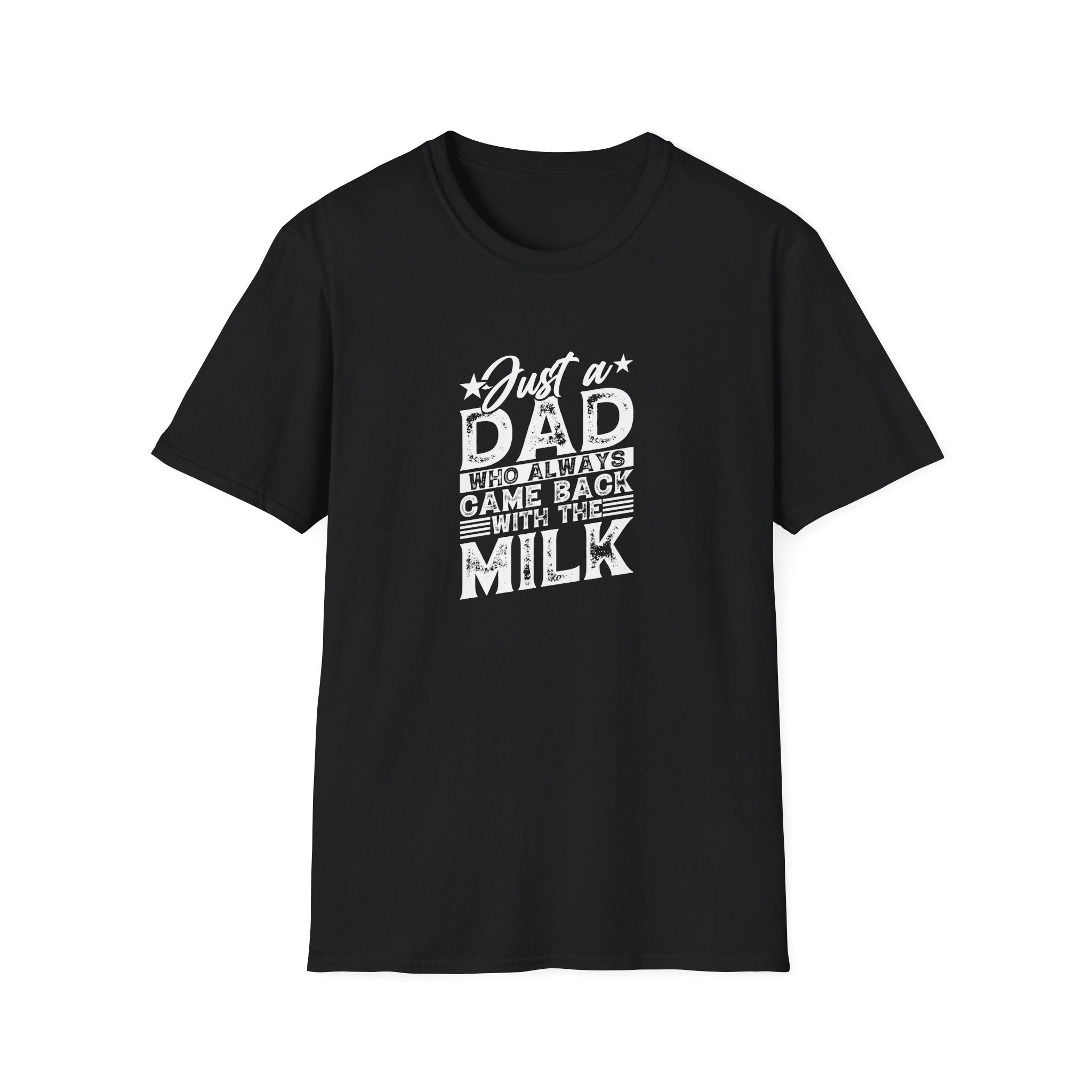Just a Dad Who Always Came Back with the Milk T-Shirt — Funny Father's Day Gift