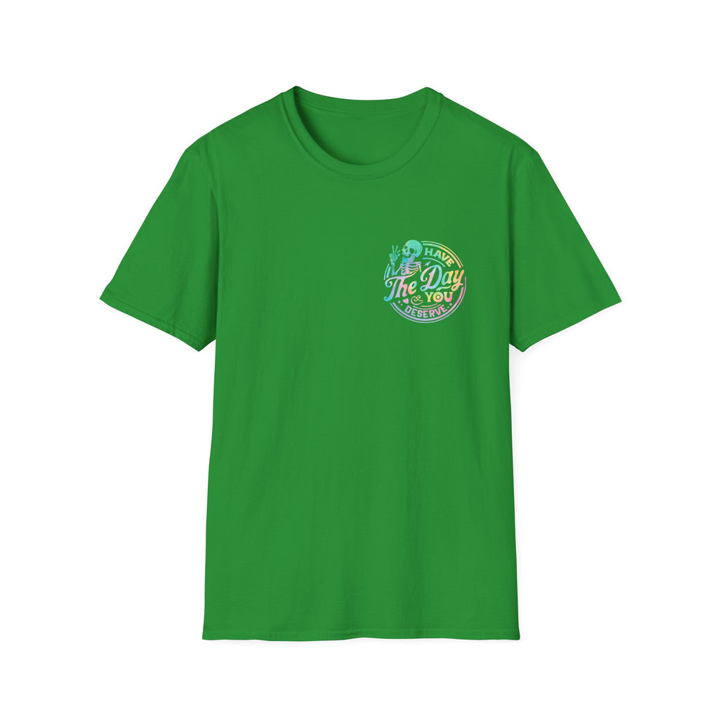 Pastel Have The Day You Deserve T-Shirt