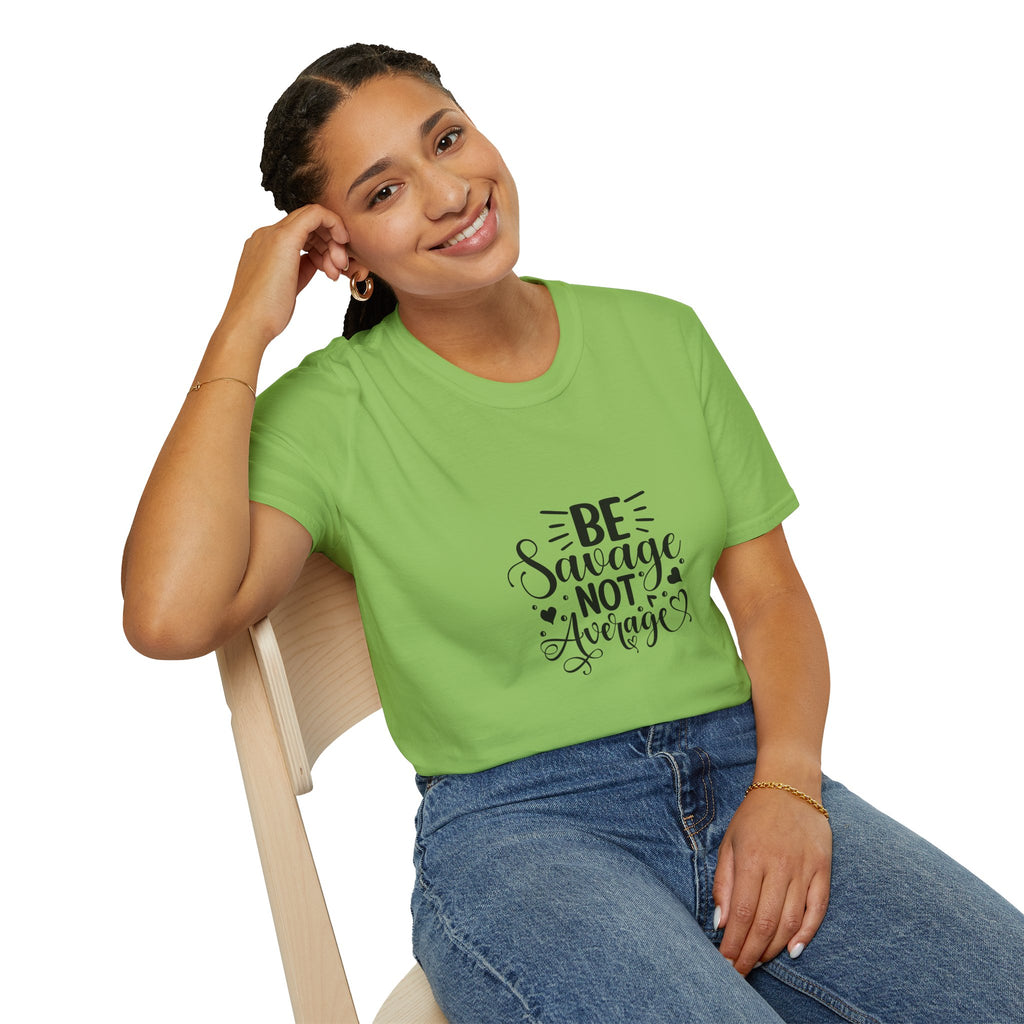 Be Savage Not Average T-Shirt Motivational Graphic Tee for Confident Women & Teens