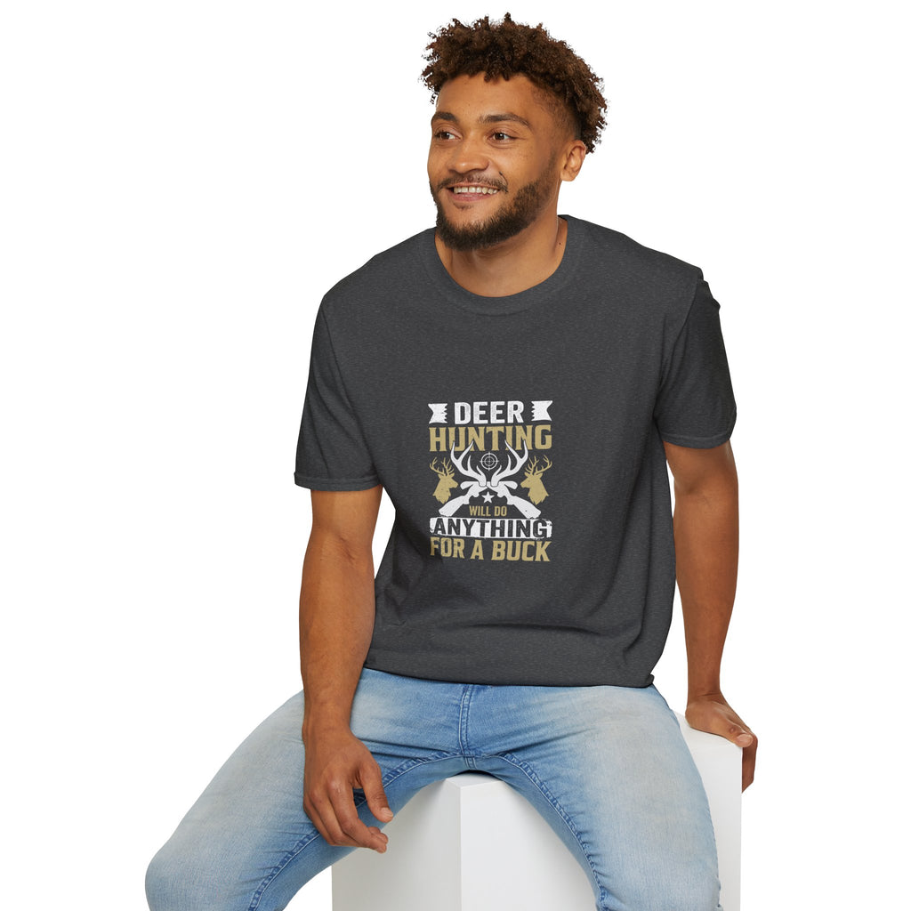 Will Do Anything for a Buck Deer T-Shirt — Funny Hunting Gift for Men Graphic Tee