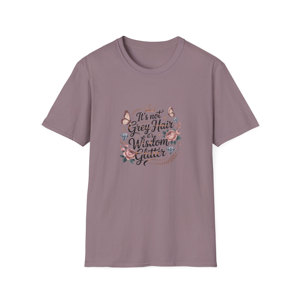 It's Not Grey Hair It's Wisdom & Glitter T-Shirt — Funny Gift for Women Floral Tee