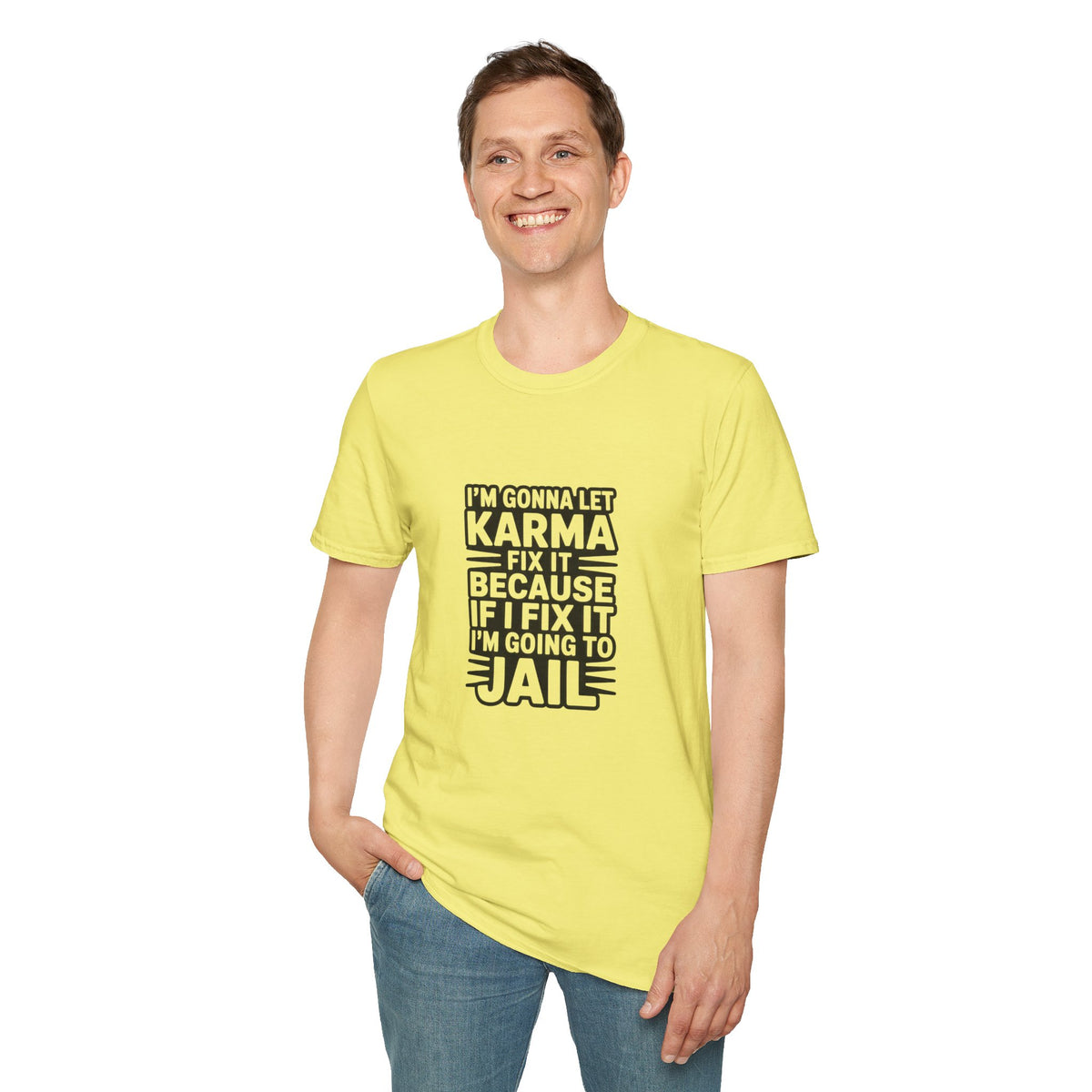 I'm Gonna Let Karma Fix It T-Shirt Funny Sarcastic Graphic Tee