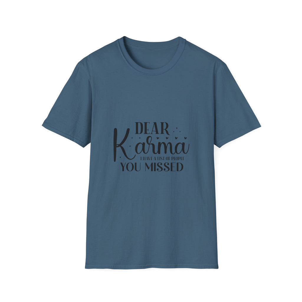 Dear Karma T-Shirt Funny Sarcastic Tee