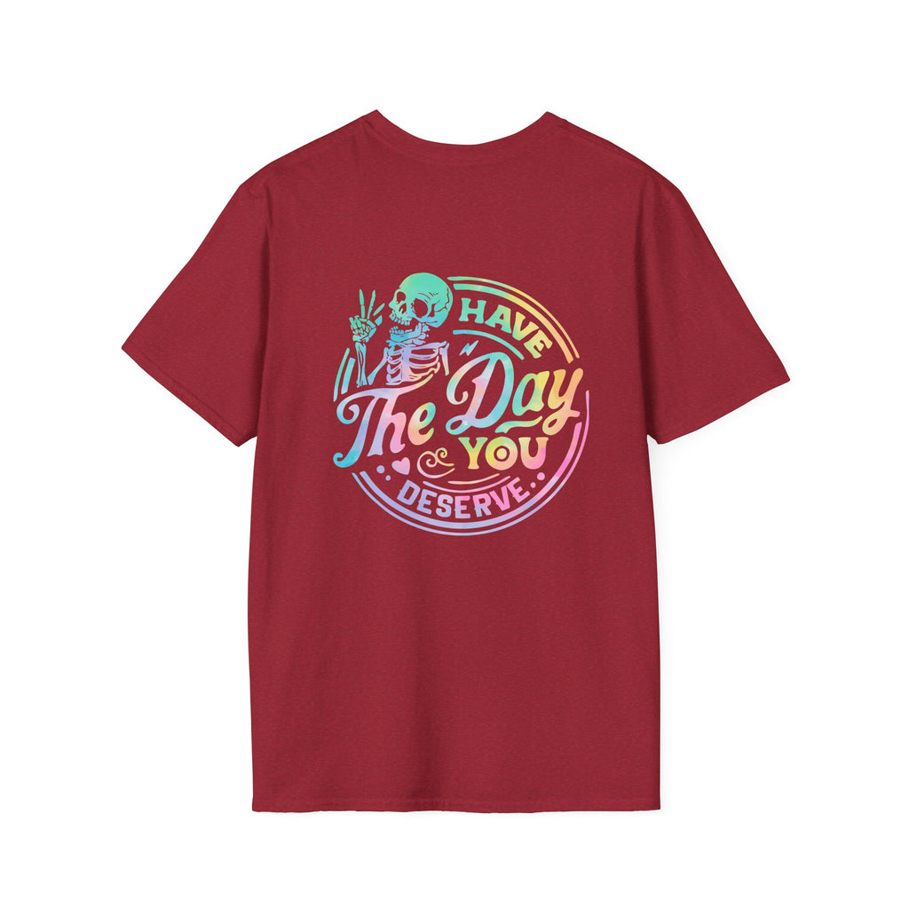 Pastel Have The Day You Deserve T-Shirt