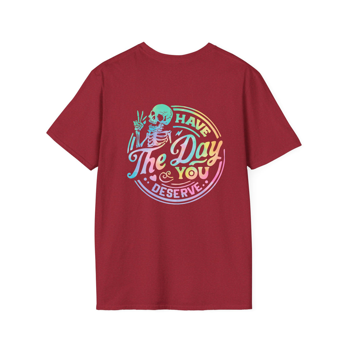 Pastel Have The Day You Deserve T-Shirt