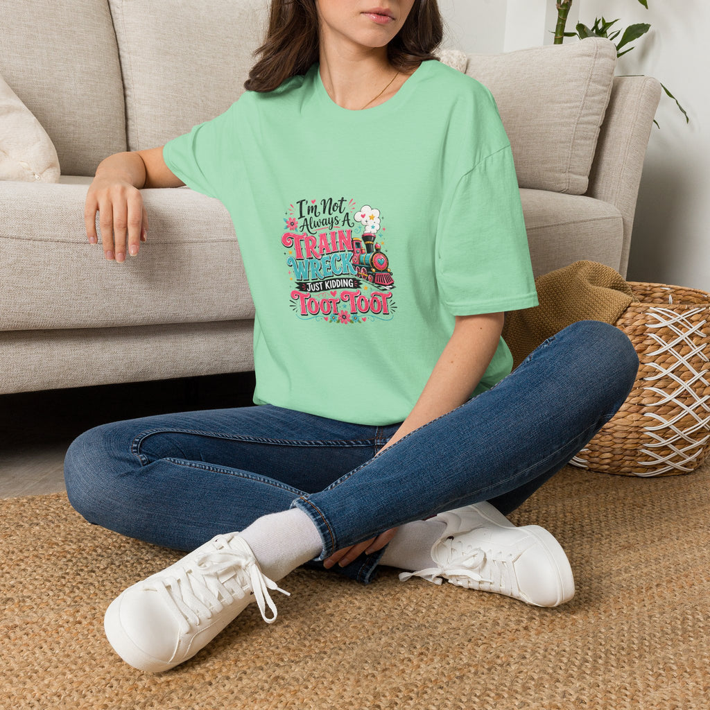 I'm Not Always a Trainwreck Toot Toot T-Shirt — Funny Sarcastic Gift for Her