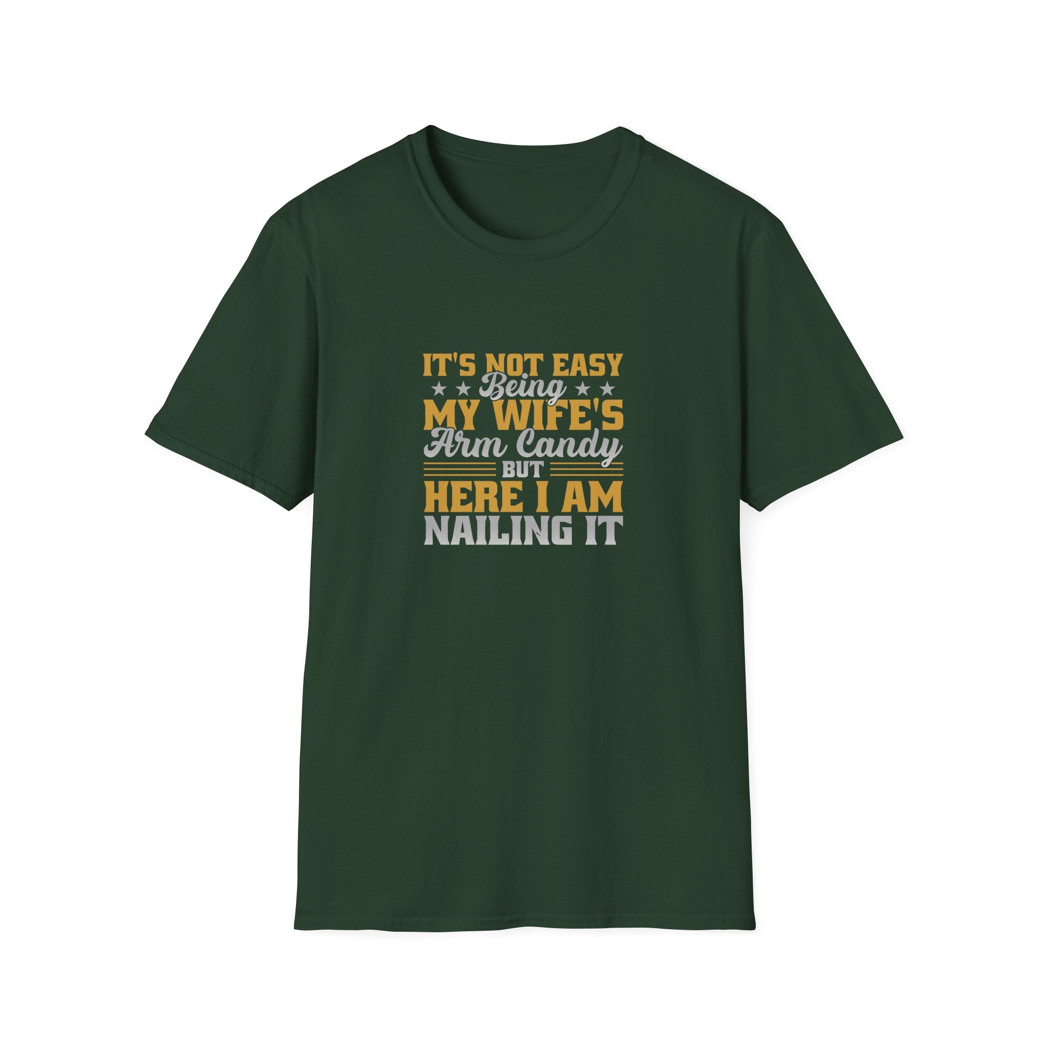 It's Not Easy Being My Wife's Arm Candy T-Shirt — Funny Husband Gift Couples Tee