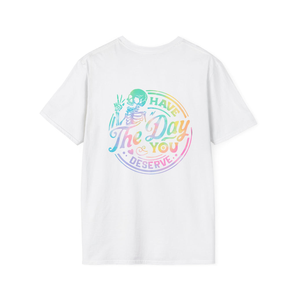 Pastel Have The Day You Deserve T-Shirt