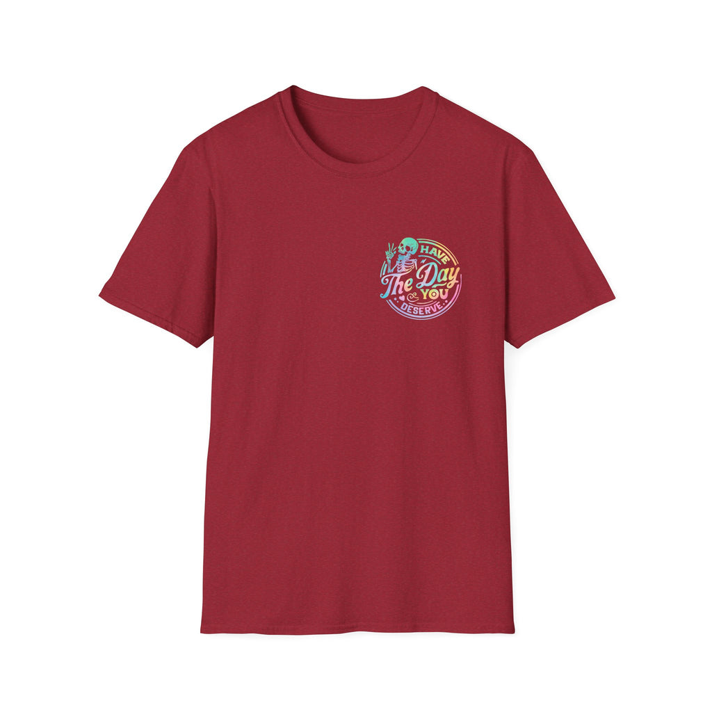 Pastel Have The Day You Deserve T-Shirt