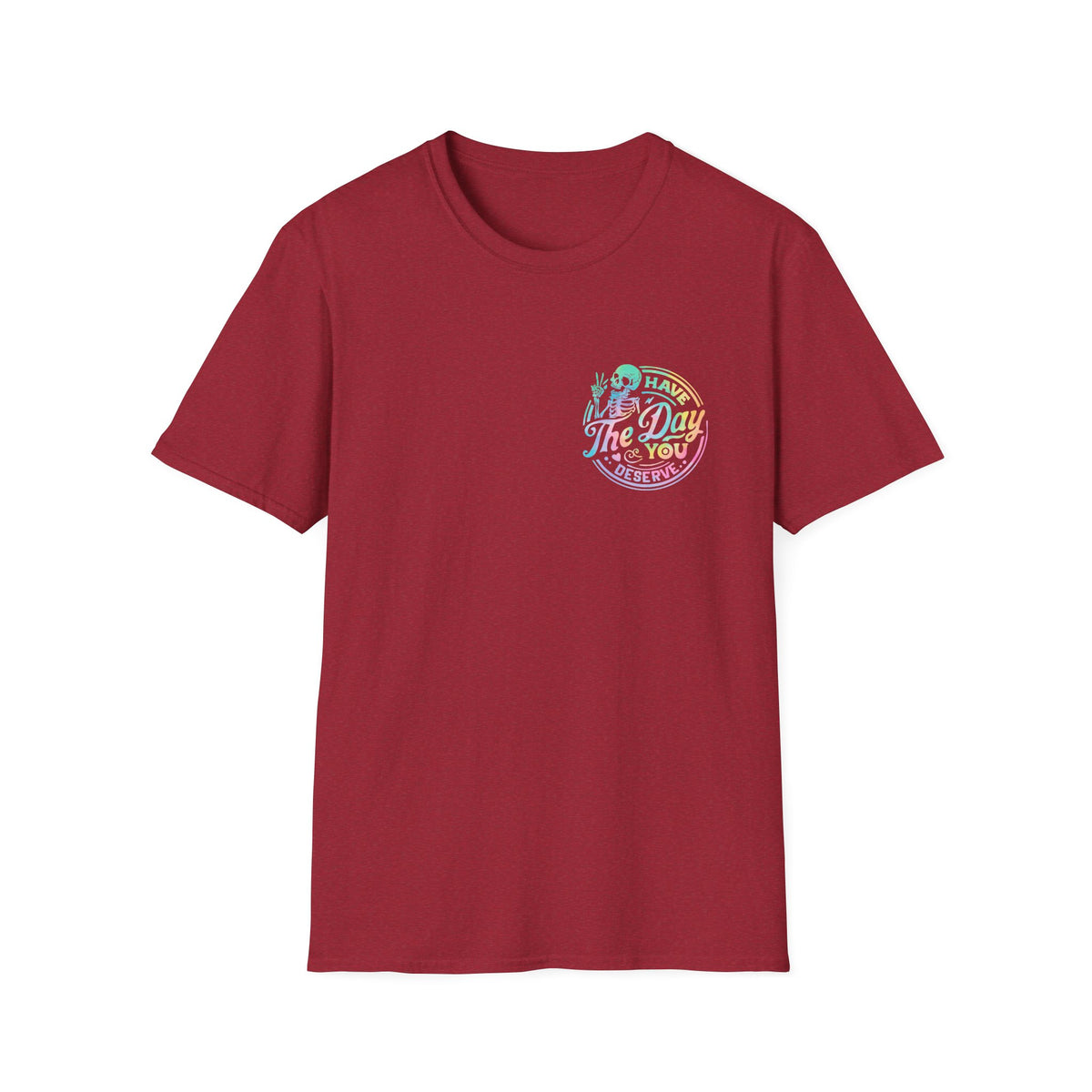 Pastel Have The Day You Deserve T-Shirt