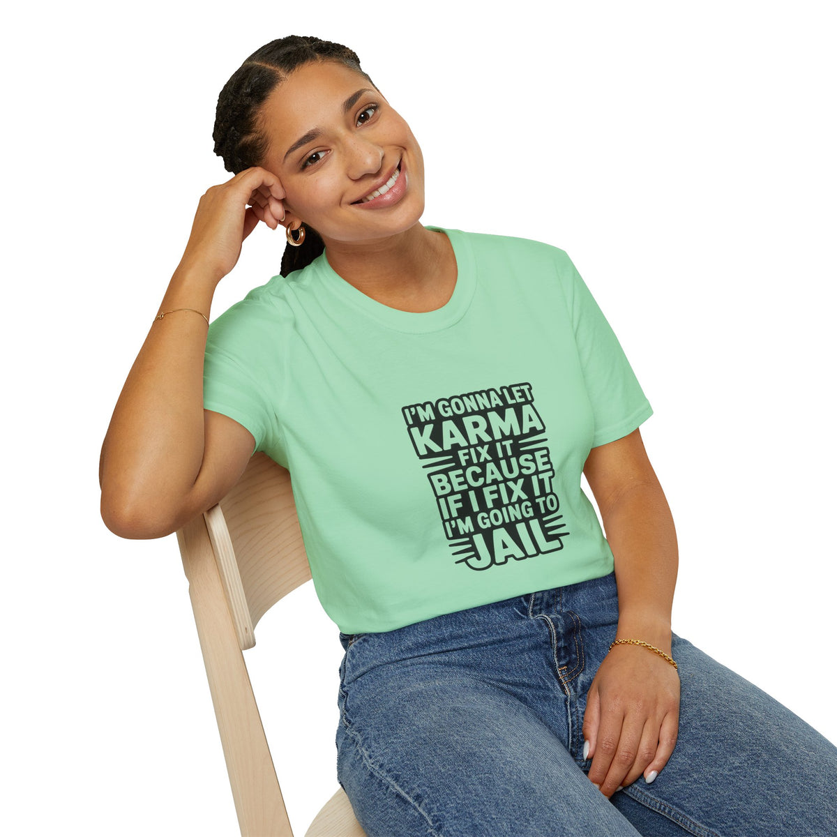 I'm Gonna Let Karma Fix It T-Shirt Funny Sarcastic Graphic Tee