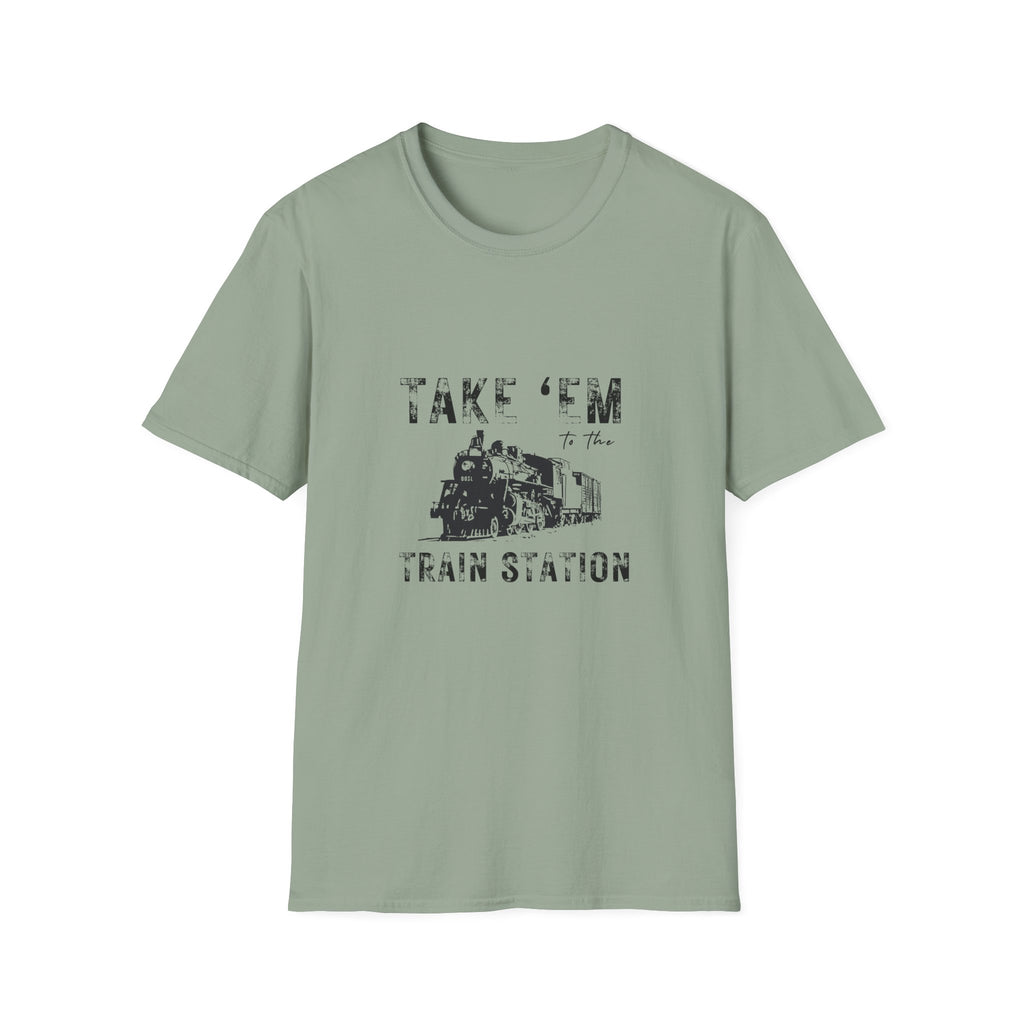 Take 'Em to the Train Station T-Shirt — Funny Sarcastic Gift Vintage Engine Graphic Tee
