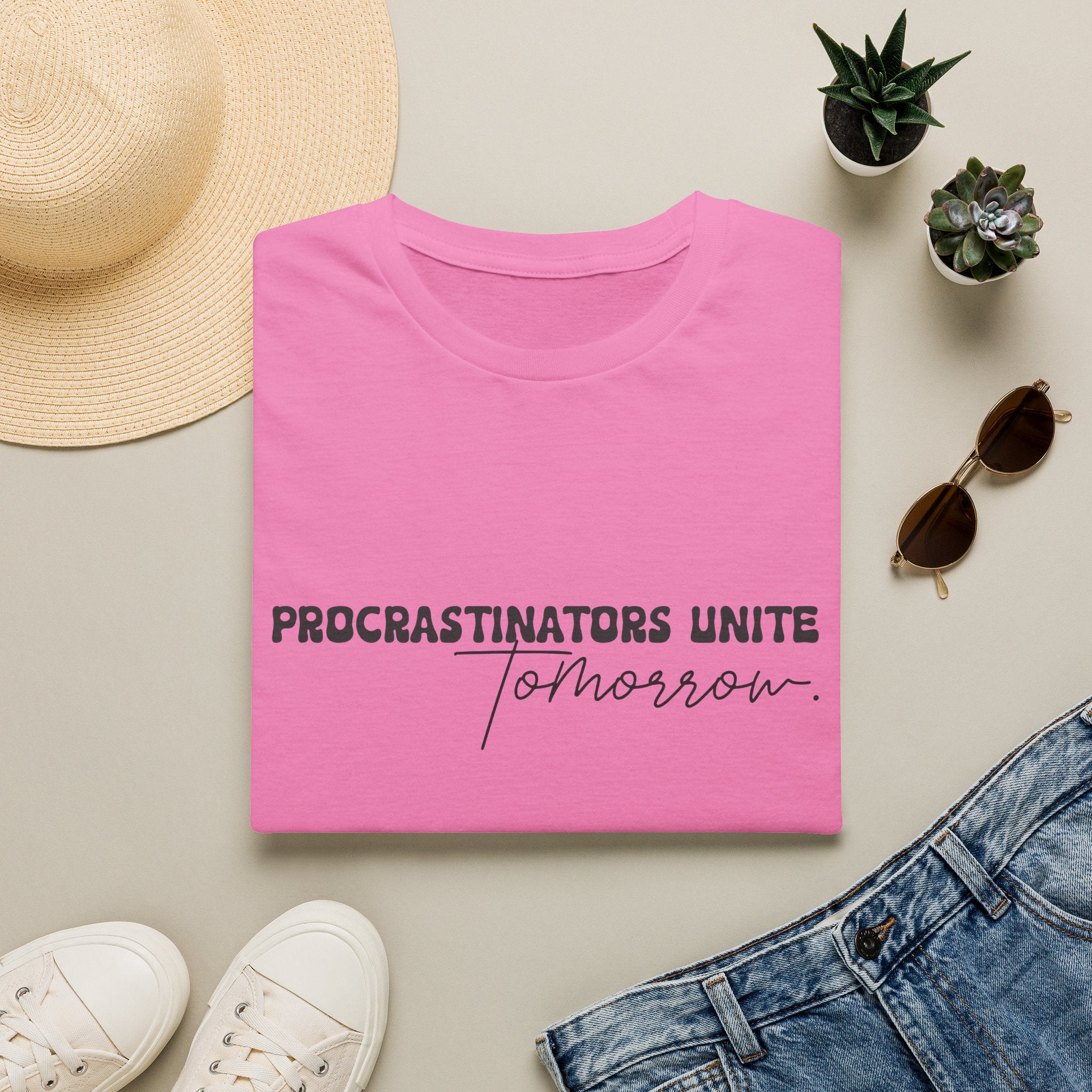 Procrastinators Unite Tomorrow T-Shirt — Funny Sarcastic Gift for Her Casual Tee