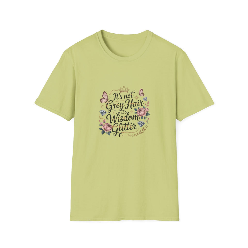It's Not Grey Hair It's Wisdom & Glitter T-Shirt — Funny Gift for Women Floral Tee