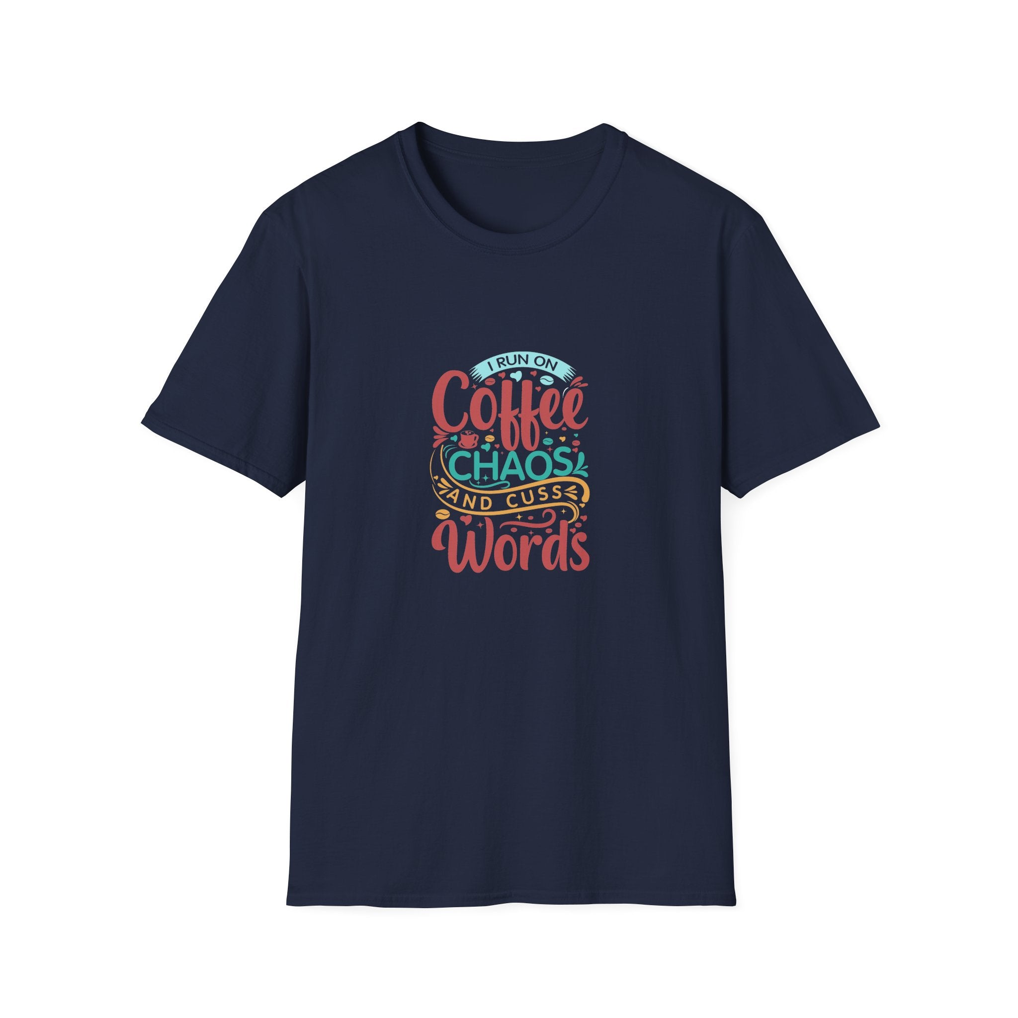 I Run on Coffee Chaos and Cuss Words T-Shirt — Funny Gift for Her Sarcastic Mom Tee