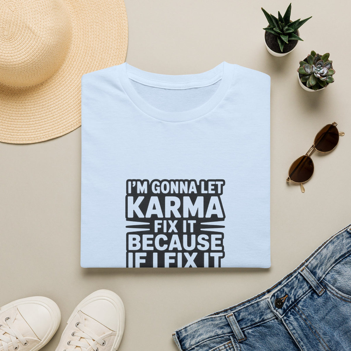 I'm Gonna Let Karma Fix It T-Shirt Funny Sarcastic Graphic Tee