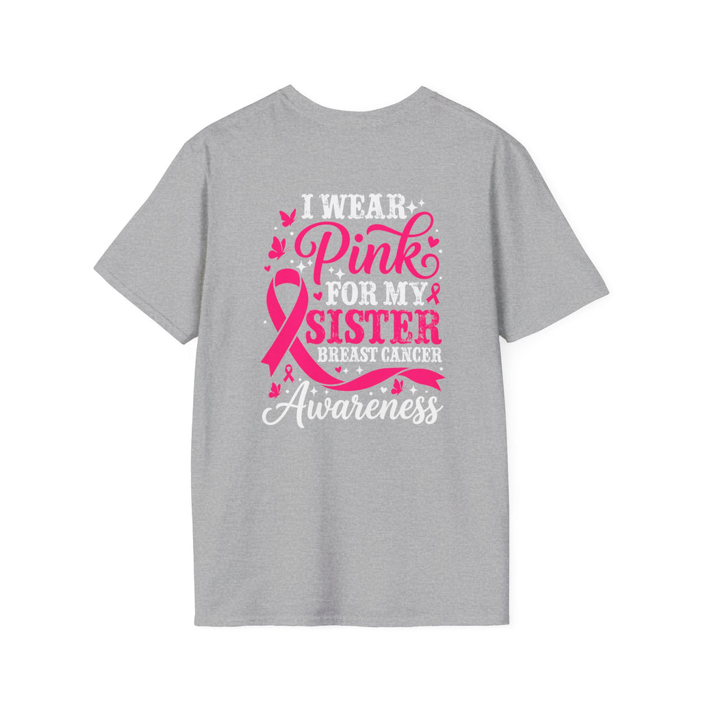 I Wear Pink for My Sister Breast Cancer Support T-Shirt