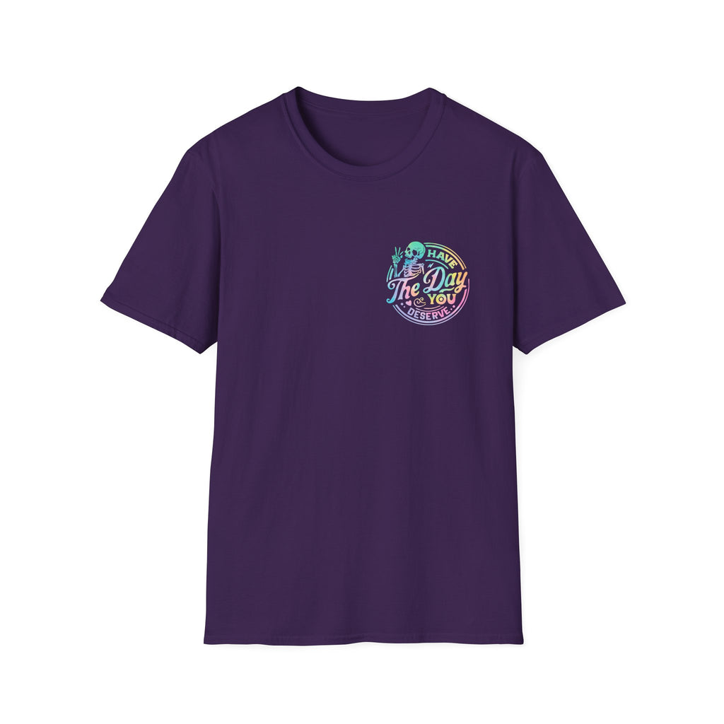 Pastel Have The Day You Deserve T-Shirt