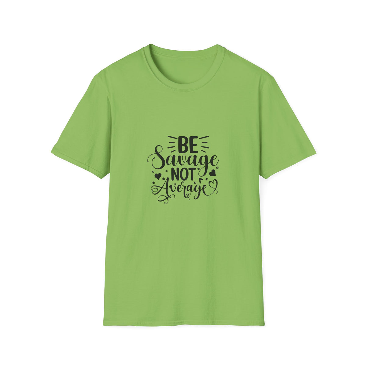 Be Savage Not Average T-Shirt Motivational Graphic Tee for Confident Women & Teens