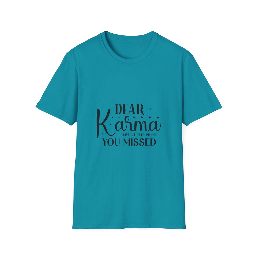Dear Karma T-Shirt Funny Sarcastic Tee
