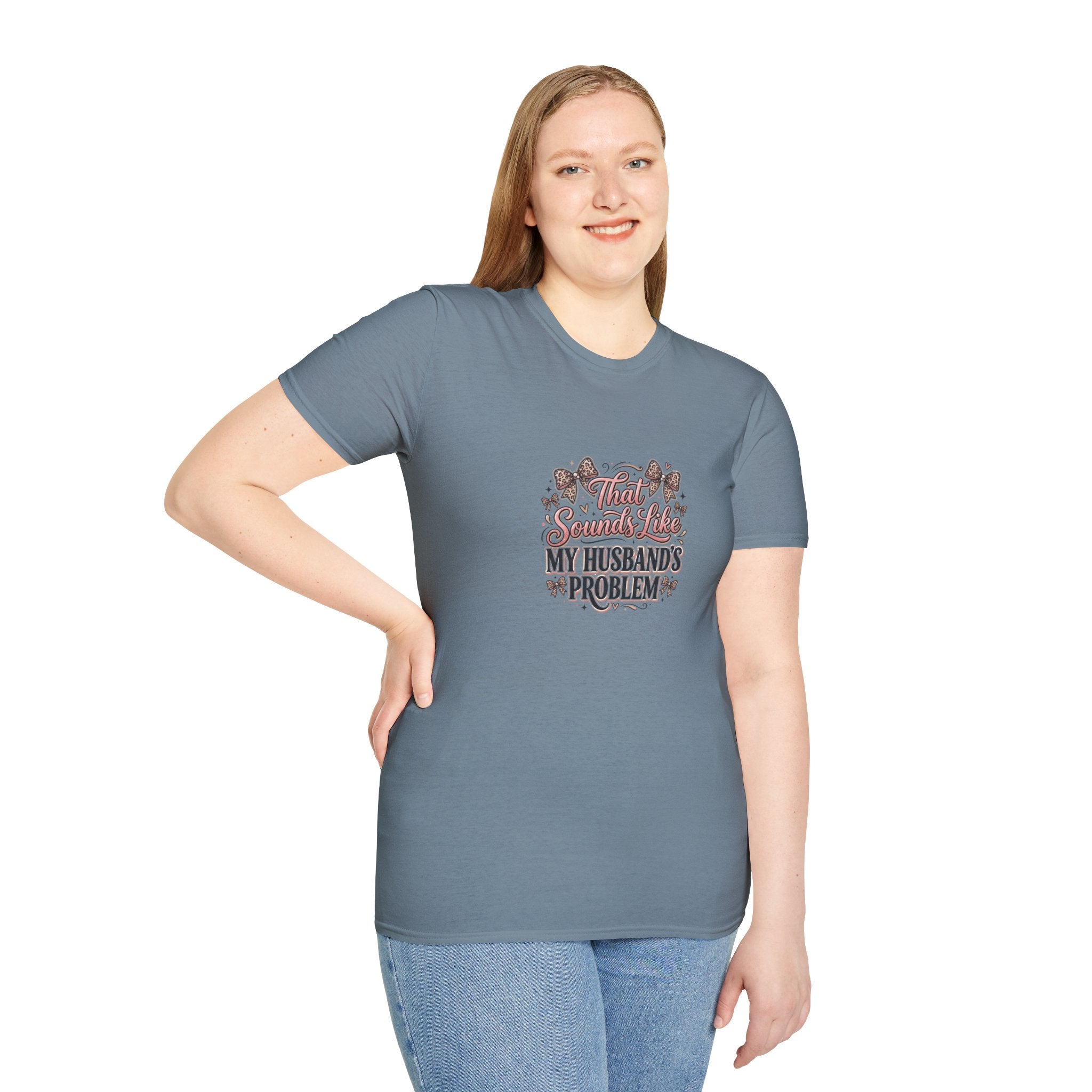 That Sounds Like My Husband's Problem T-Shirt — Funny Wife Gift Sarcastic Women's Tee