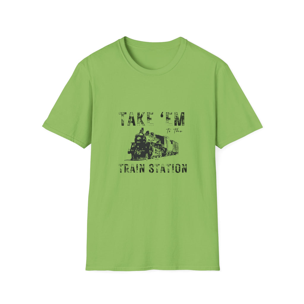Take 'Em to the Train Station T-Shirt — Funny Sarcastic Gift Vintage Engine Graphic Tee