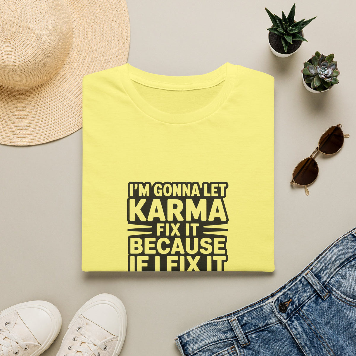 I'm Gonna Let Karma Fix It T-Shirt Funny Sarcastic Graphic Tee